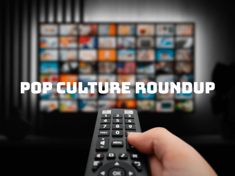 March 2026 Pop Culture&nbsp;Roundup
