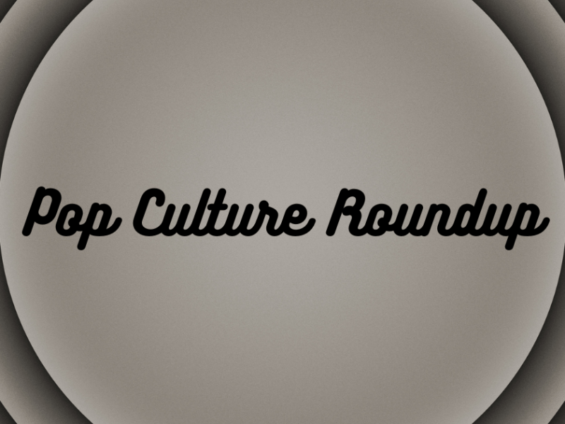 July 2026 Pop Culture&nbsp;Roundup