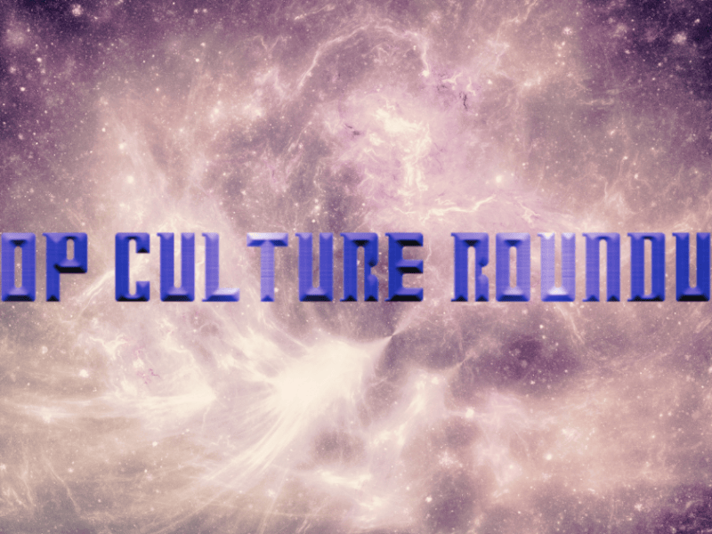 August 2026 Pop Culture&nbsp;Roundup
